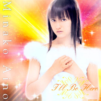 「美少女戦士セーラームーン」　Ｍｏｏｎｌｉｇｈｔ　Ｒｅａｌ　Ｇｉｒｌ　Ｍｅｍｏｒｉａｌ　ＣＤ－ＢＯＸ　Ｄｉｓｃ　３　愛野美奈子オリジナルアルバム「Ｉ’ｌｌ　Ｂｅ　Ｈｅｒｅ」
